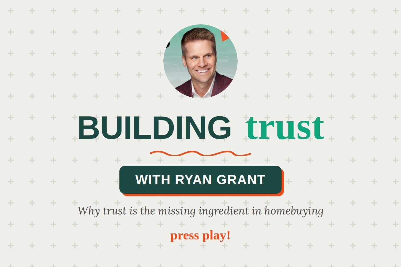 Building Trust with Ryan Grant
